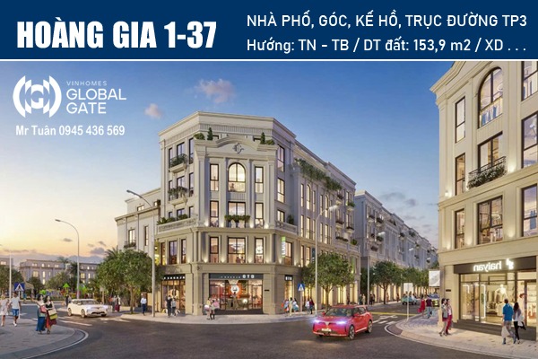 HOÀNG GIA 1-37 | NHÀ PHỐ, CĂN GÓC | VINHOMES GLOBAL GATE